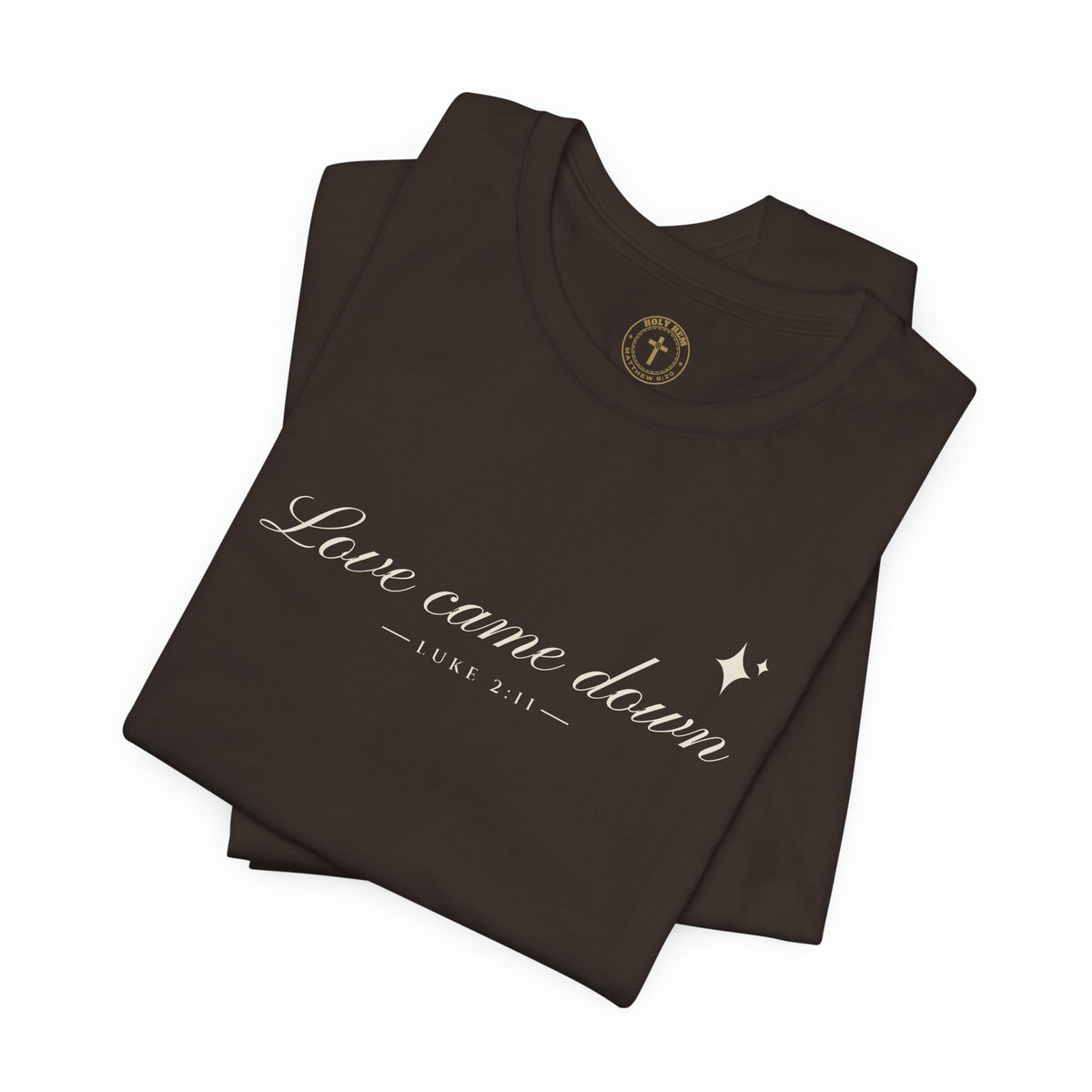 Love Came Down T-Shirt – Minimal Script Luke 2:11 Christmas Tee