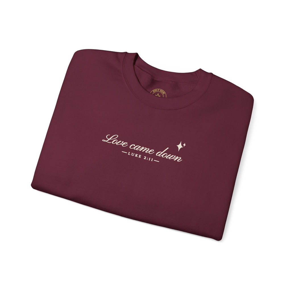 Love Came Down Sweatshirt – Minimal Luke 2:11 Christmas Crewneck