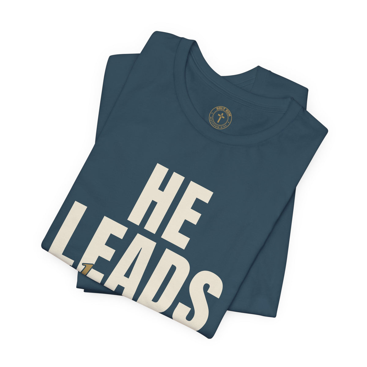 He Leads the Way T-Shirt – Bold Script Psalm 23:3 Christian Tee