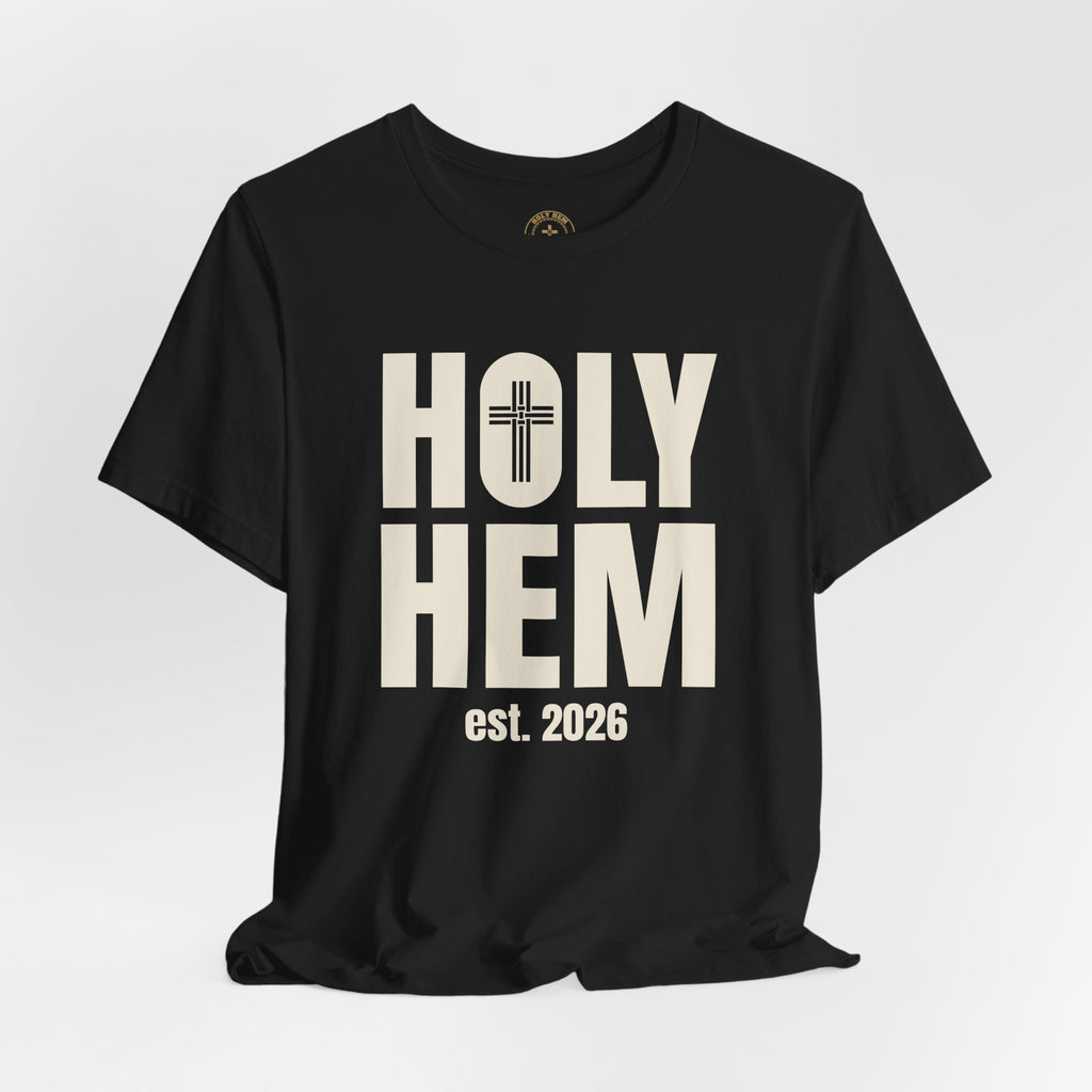 Holy Hem Est. 2026 T-Shirt – Bold Stacked Cross Logo Christian Tee