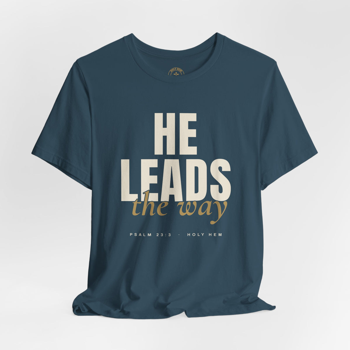 He Leads the Way T-Shirt – Bold Script Psalm 23:3 Christian Tee