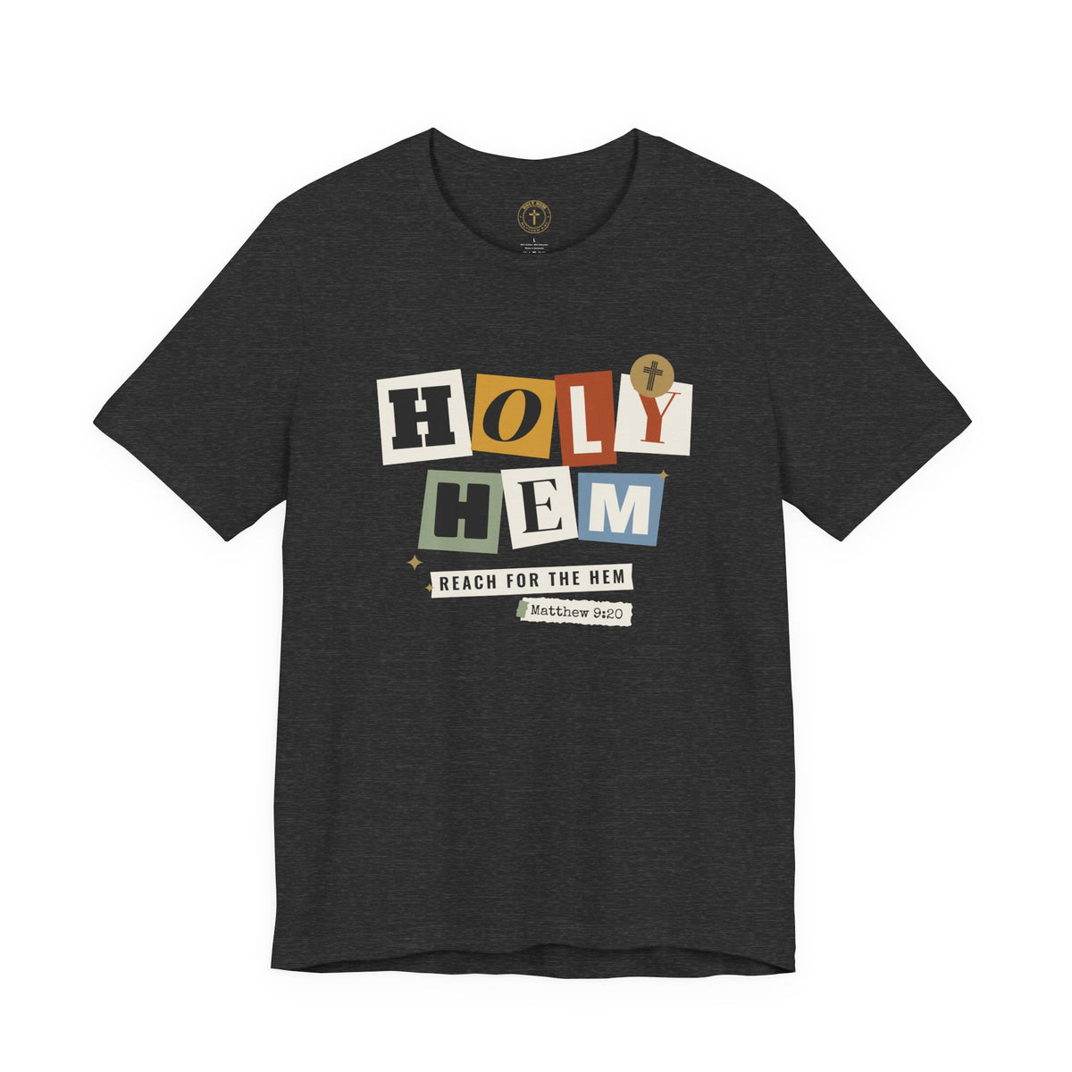 Holy Hem Collage T-Shirt – Cut-Out Letters Matthew 9:20 Christian Tee