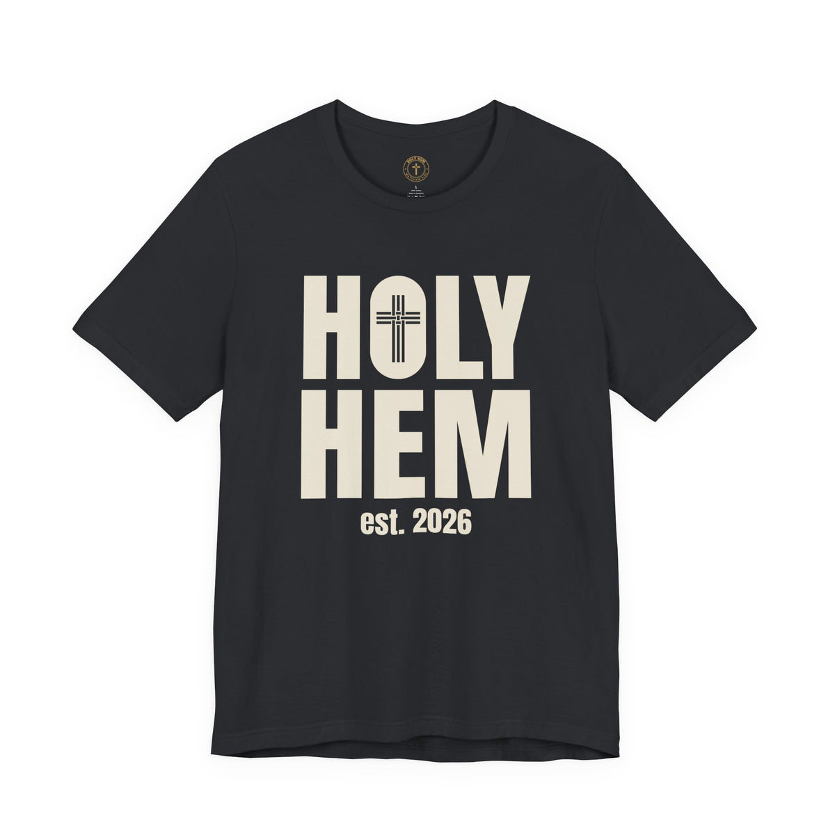 Holy Hem Est. 2026 T-Shirt – Bold Stacked Cross Logo Christian Tee