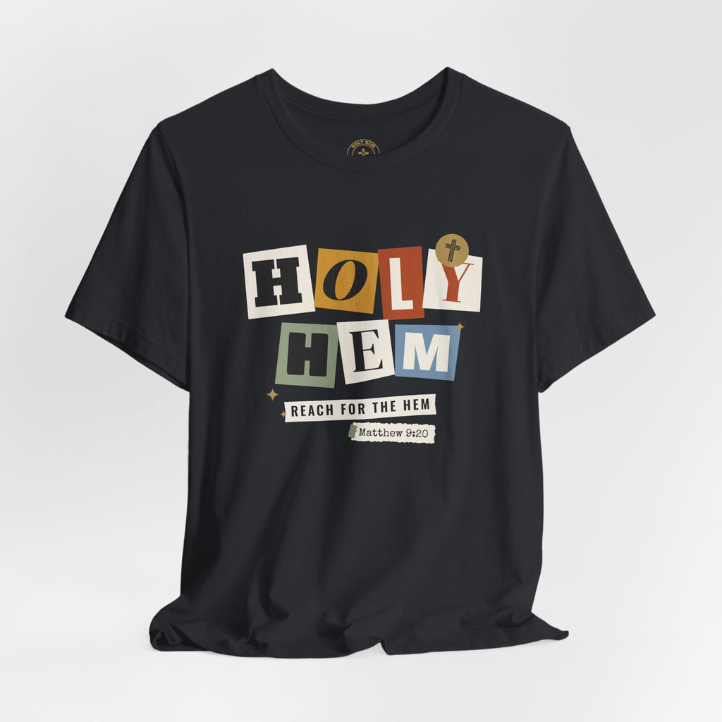 Holy Hem Collage T-Shirt – Cut-Out Letters Matthew 9:20 Christian Tee