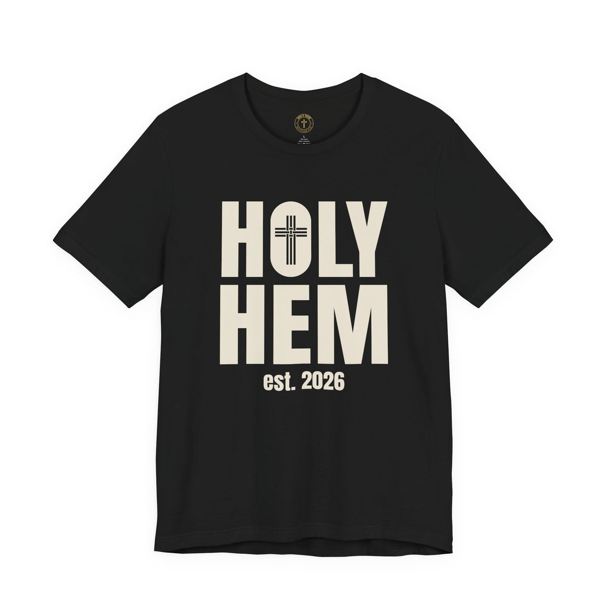 Holy Hem Est. 2026 T-Shirt – Bold Stacked Cross Logo Christian Tee