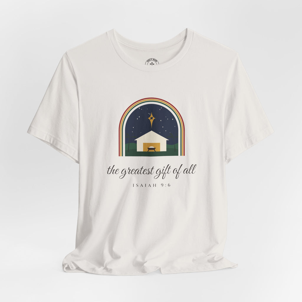 The Greatest Gift of All T-Shirt – Nativity Arch Isaiah 9:6 Christmas Tee