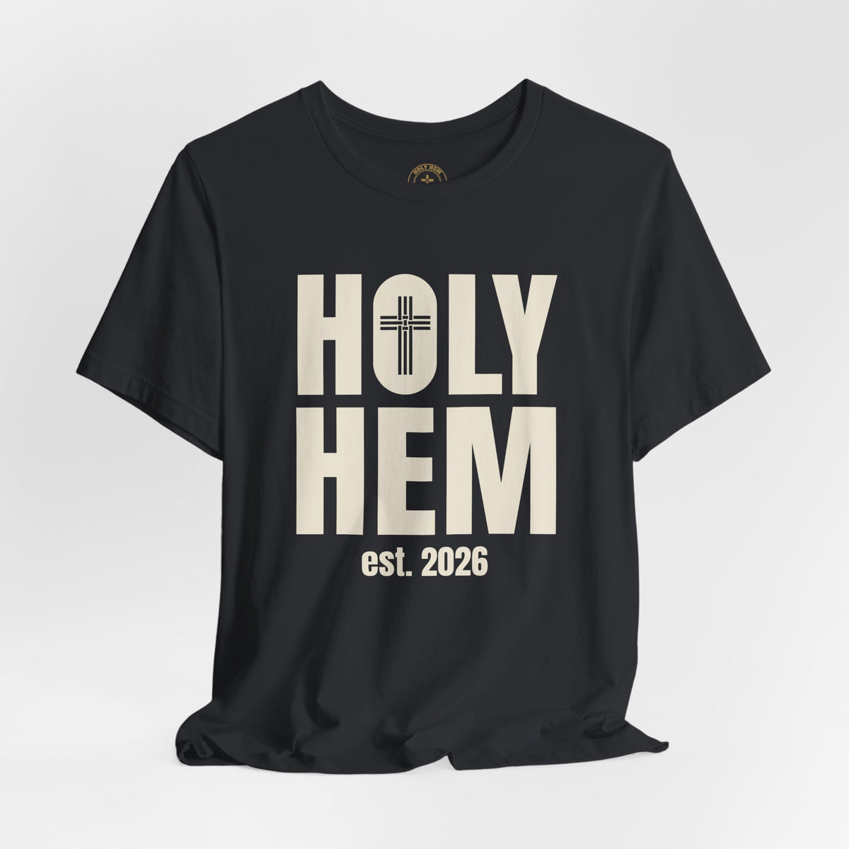 Holy Hem Est. 2026 T-Shirt – Bold Stacked Cross Logo Christian Tee