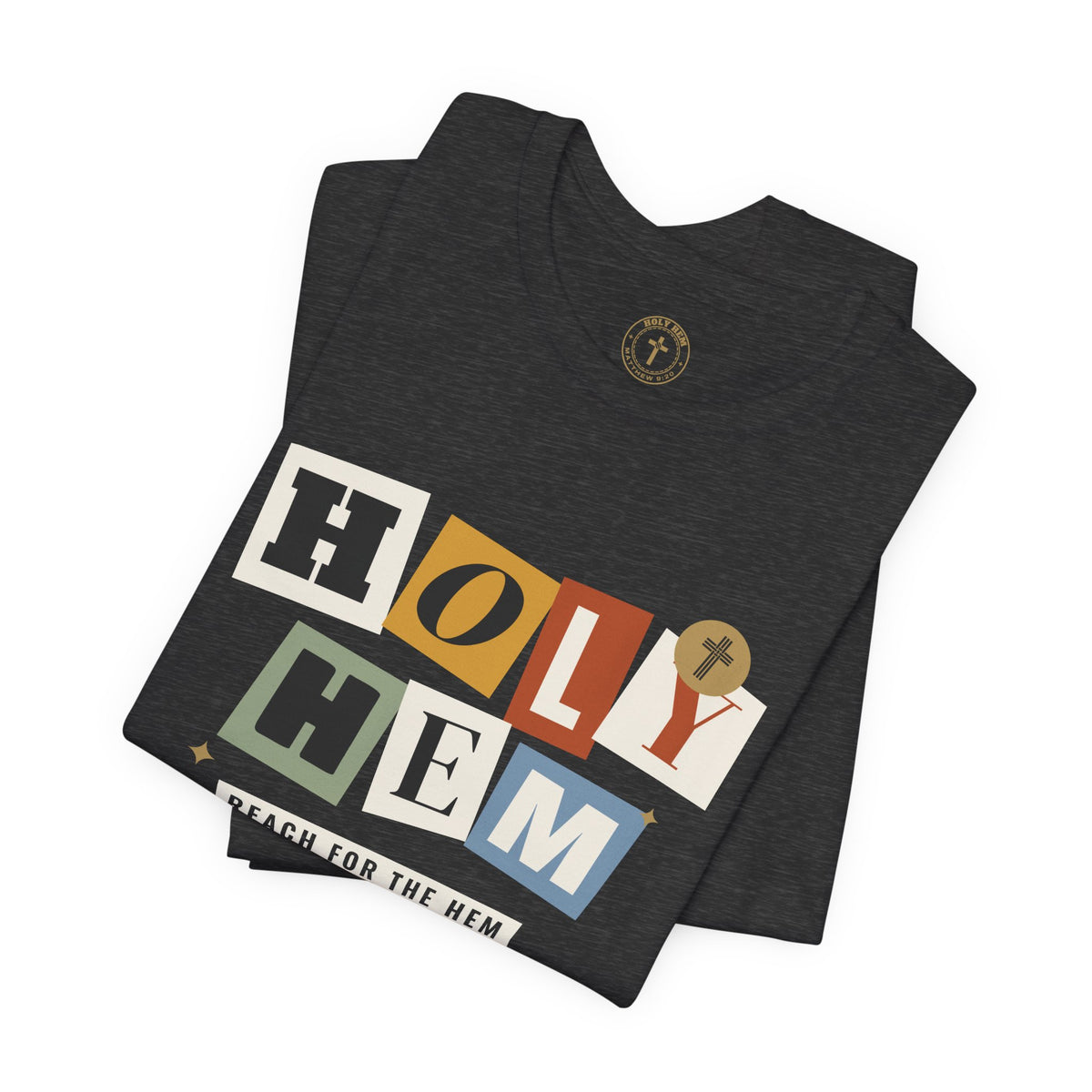 Holy Hem Collage T-Shirt – Cut-Out Letters Matthew 9:20 Christian Tee