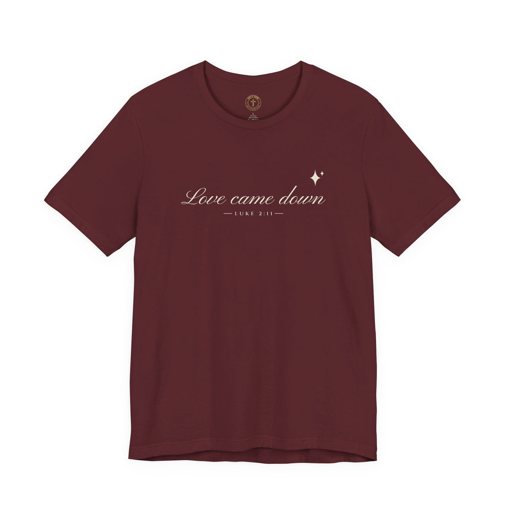 Love Came Down T-Shirt – Minimal Script Luke 2:11 Christmas Tee