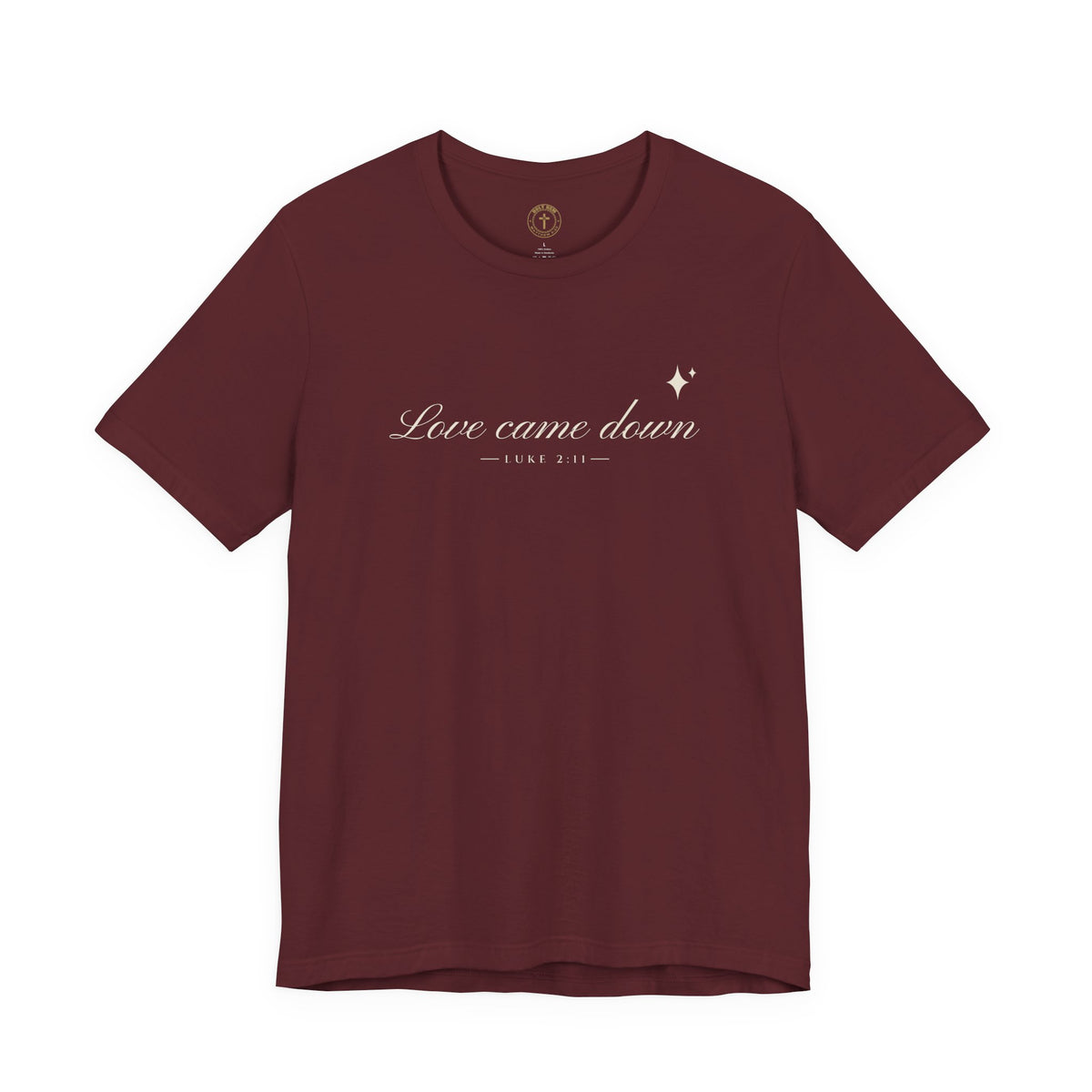 Love Came Down T-Shirt – Minimal Script Luke 2:11 Christmas Tee