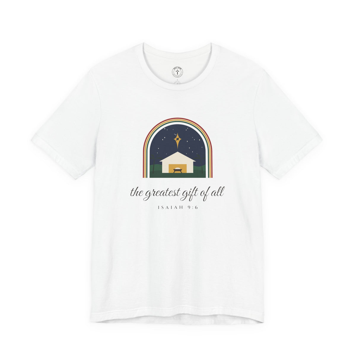 The Greatest Gift of All T-Shirt – Nativity Arch Isaiah 9:6 Christmas Tee