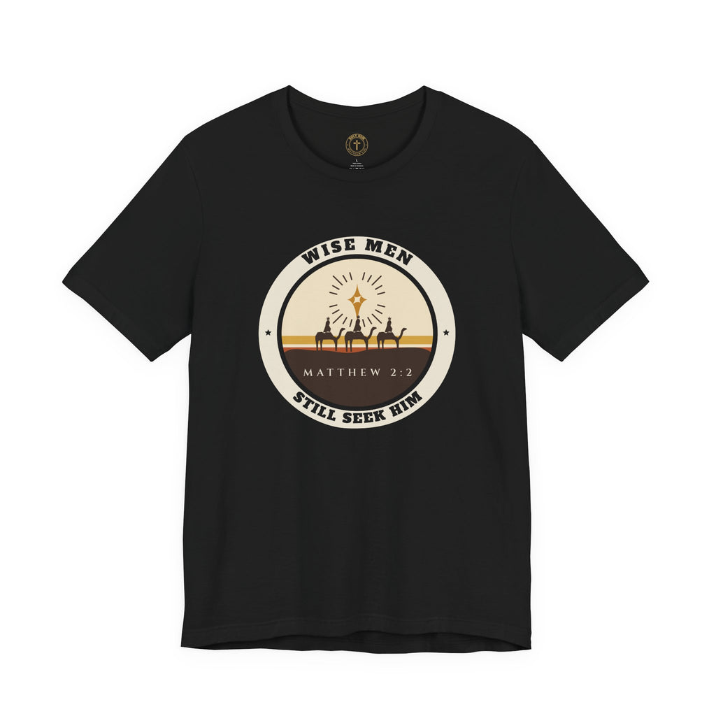 Wise Men Still Seek Him T-Shirt – Vintage Three Kings Christmas Tee