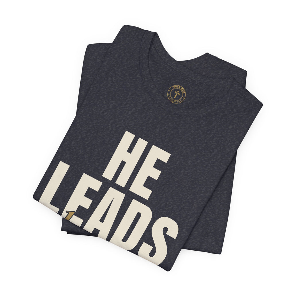 He Leads the Way T-Shirt – Bold Script Psalm 23:3 Christian Tee
