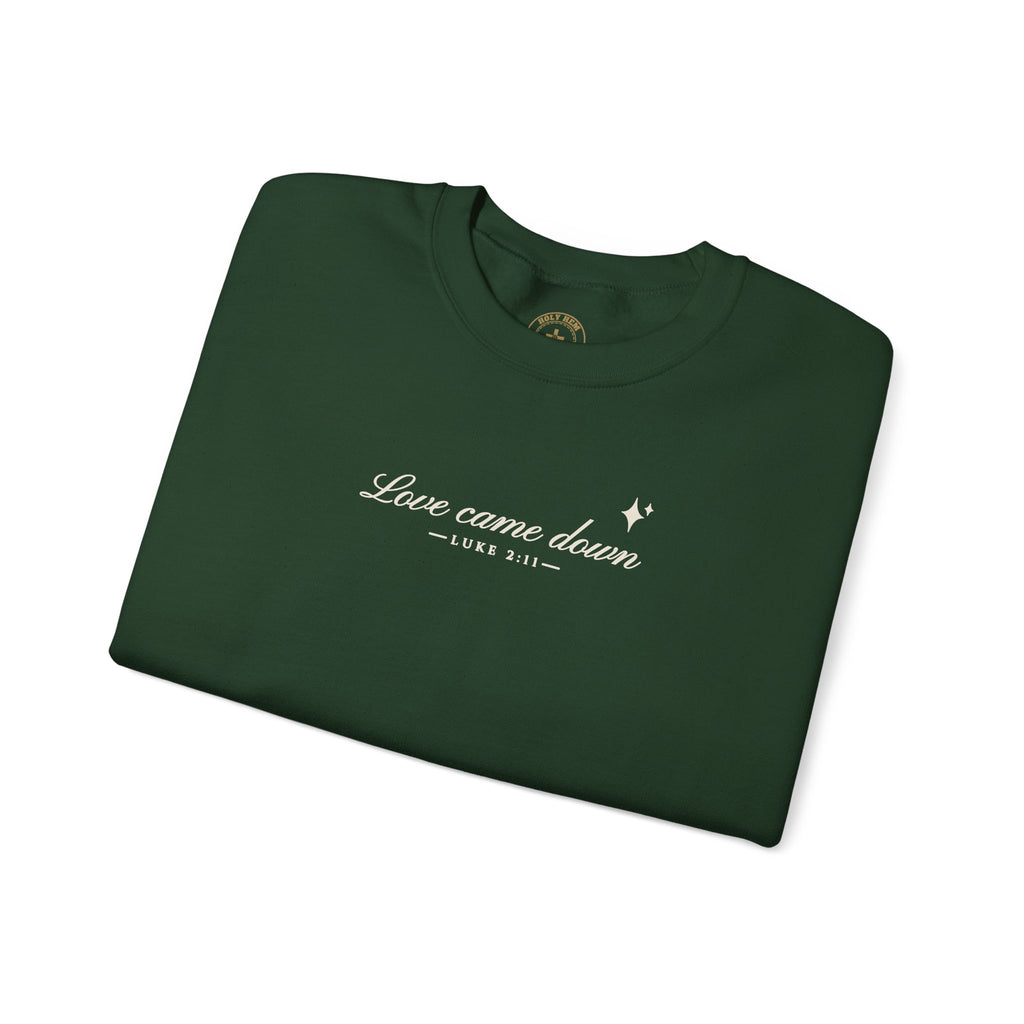 Love Came Down Sweatshirt – Minimal Luke 2:11 Christmas Crewneck